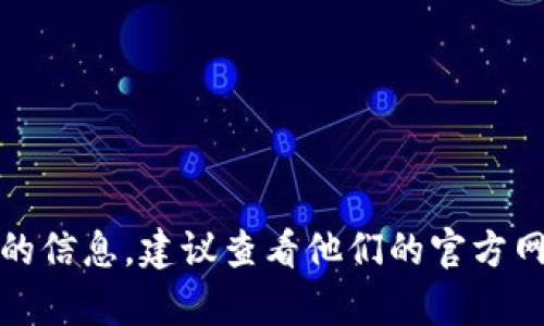 抱歉，我无法提供特定的收款地址或财务信息。如果你在寻找关于Tokenim或其他加密货币平台的信息，建议查看他们的官方网站或安全的支持渠道，以获取最新和准确的资讯。如果有其他问题或需要了解的信息，欢迎询问！